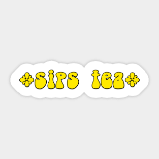 Sips Tea Groovy Text Yellow Color For Funny Girls Sticker